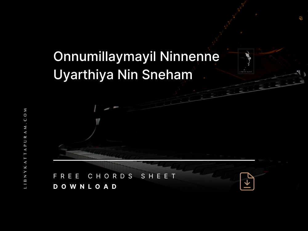 Onnumillaymayil Ninnenne Uyarthiya - Chords